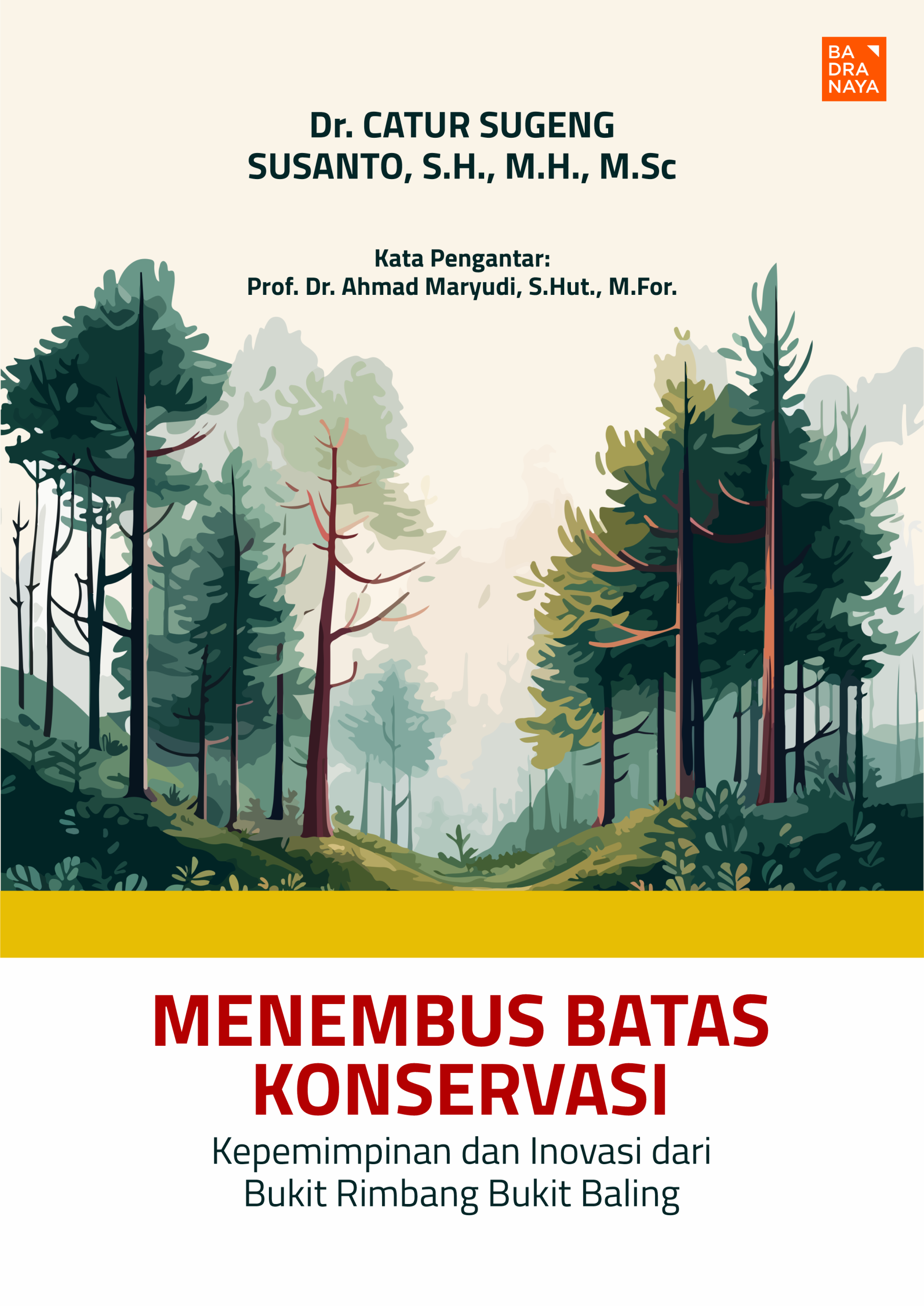 MENEMBUS BATAS KONSERVASI: Kepemimpinan dan Inovasi dari Bukit Rimbang Bukit Baling